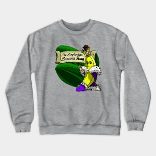 The Resplendent Banana King Crewneck Sweatshirt